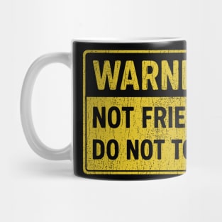 Warning Not Friendly Do Not Touch Introvert Humor Mug